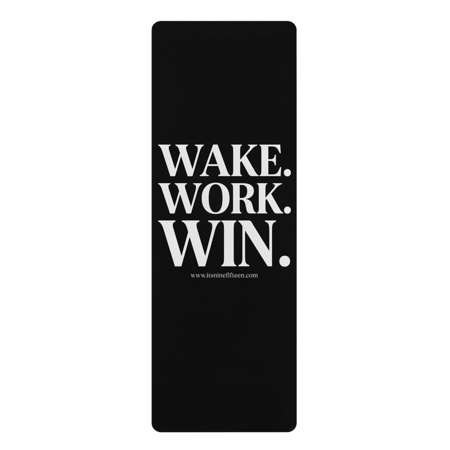 Wake. Work. Win. Rubber Yoga Mat — Motivational Non-Slip Exercise Mat