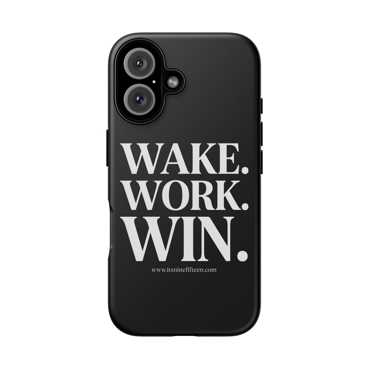 Wake. Work. Win. Phone Case — Black Protective Case