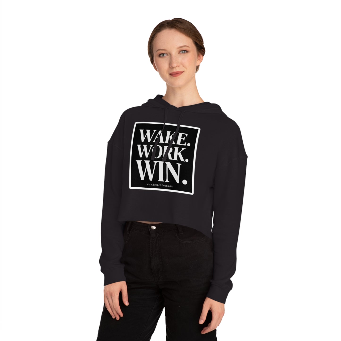 Cropped Hoodie — WAKE. WORK. WIN. Motivational Graphic Sweatshirt