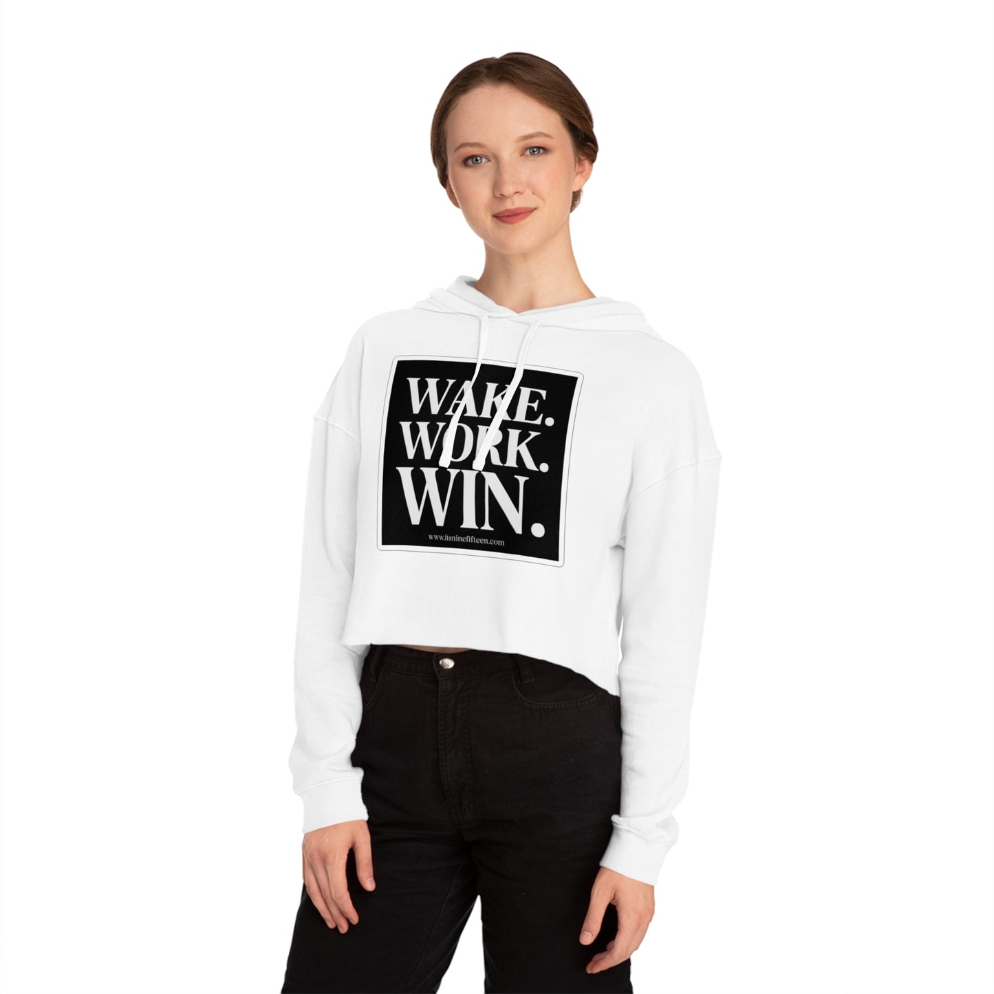 Cropped Hoodie — WAKE. WORK. WIN. Motivational Graphic Sweatshirt